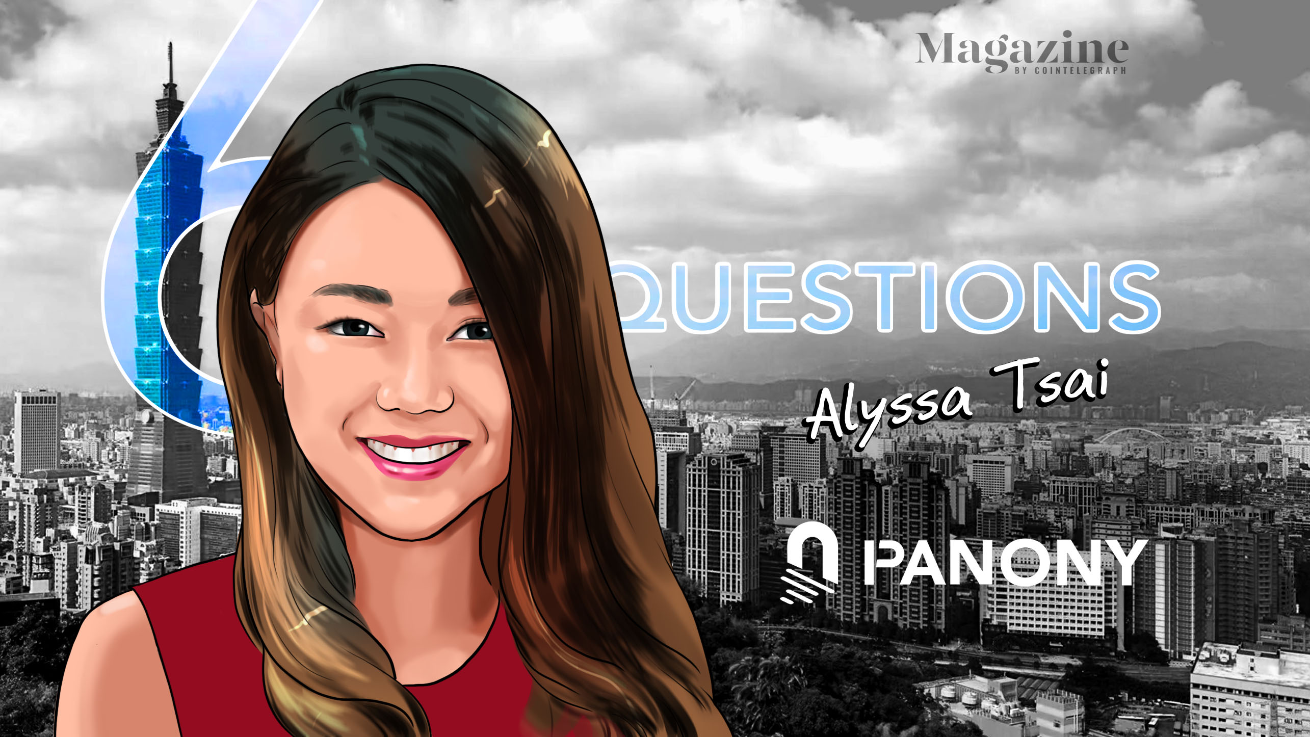 6 Questions for Alyssa Tsai of Panony – Cointelegraph Magazine