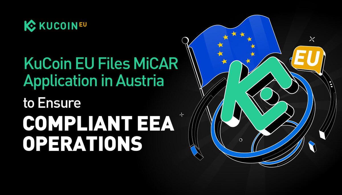 Kucoin EU submits Austria’s Micar Application to ensure compliance EEA operation.