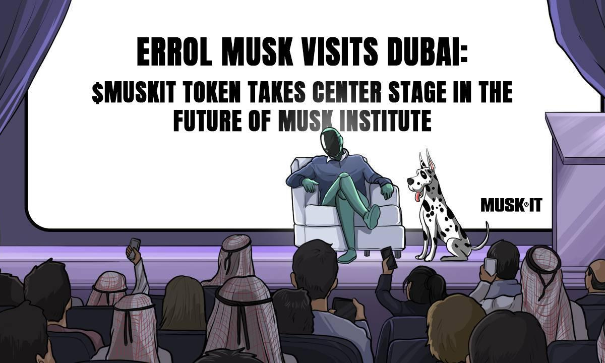 Errol Musk Visits Dubai: $MuskIt Token Takes Center Stage in the Future of Musk Institute