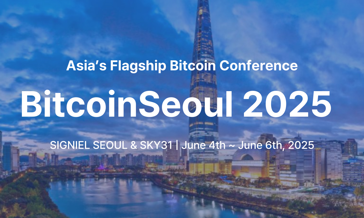 Bitcoin Seoul 2025 A hosting global industry leader for Asia’s largest Bitcoin -centered meeting.