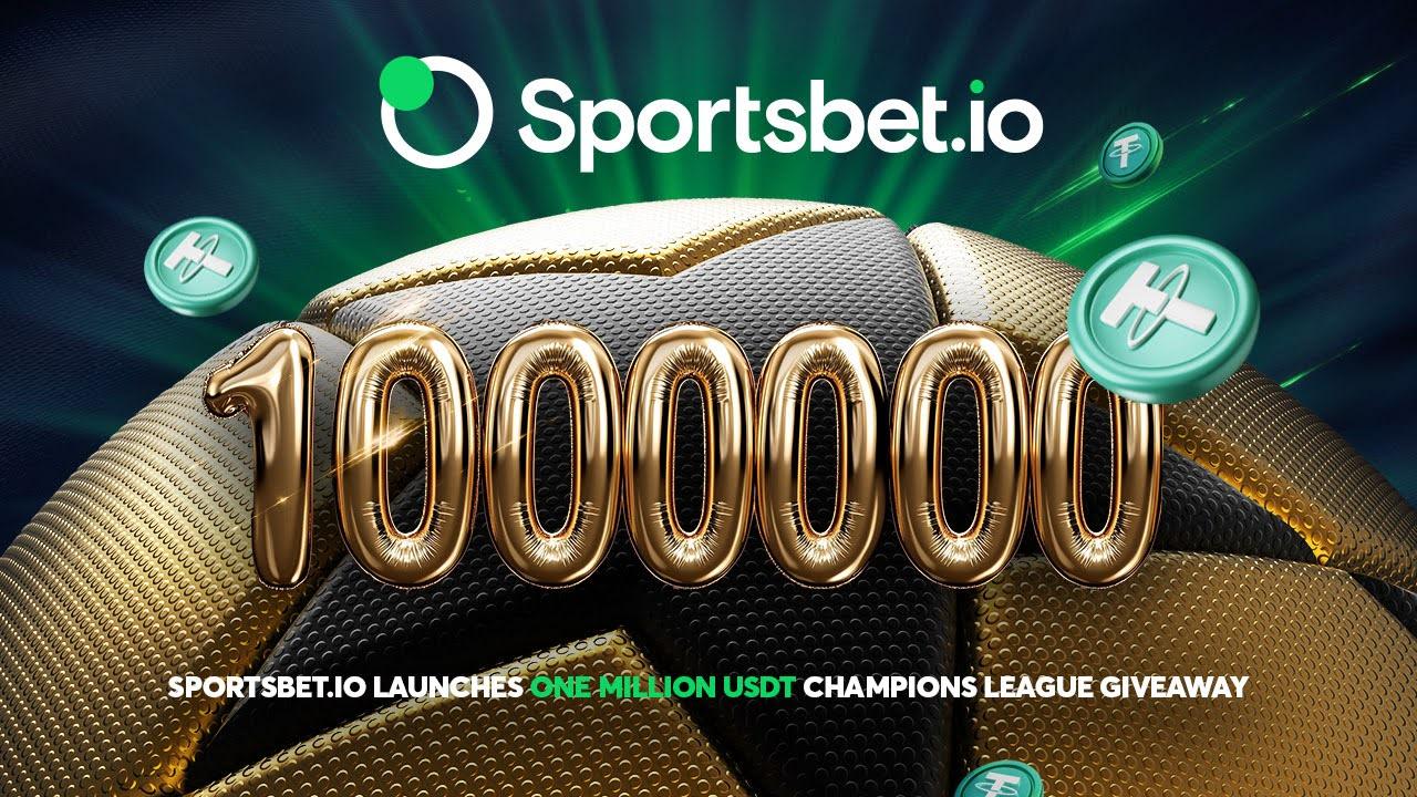 SportsBet.io launched a million USDT prizes to display the Champions League finale