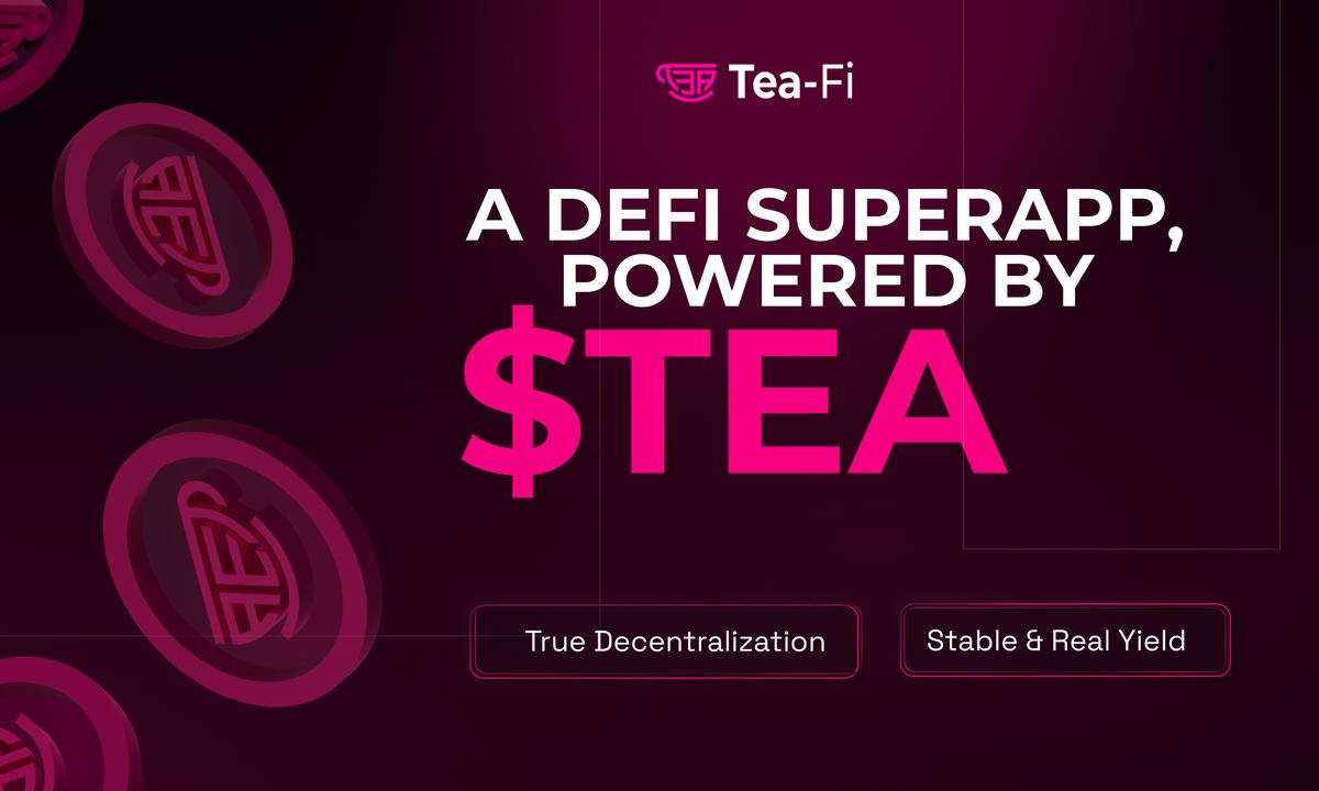 One SuperApp. Infinite Yield. Powered By $TEA