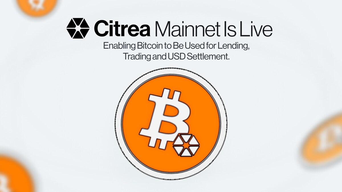 Citrea Launches Mainnet – Enabling Bitcoin To Be Used For Lending, Trading, And USD Settlement