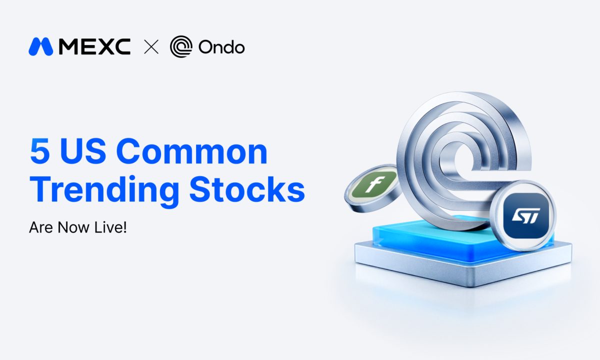 MEXC Adds Five Ondo Tokenized Stocks Spanning Semiconductors to Power Infrastructure